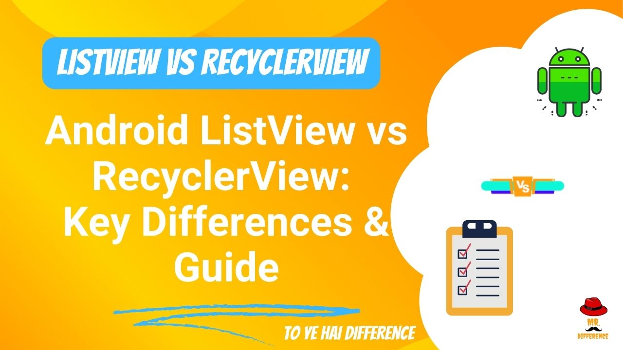 Android ListView vs RecyclerView: Key Differences & Guide