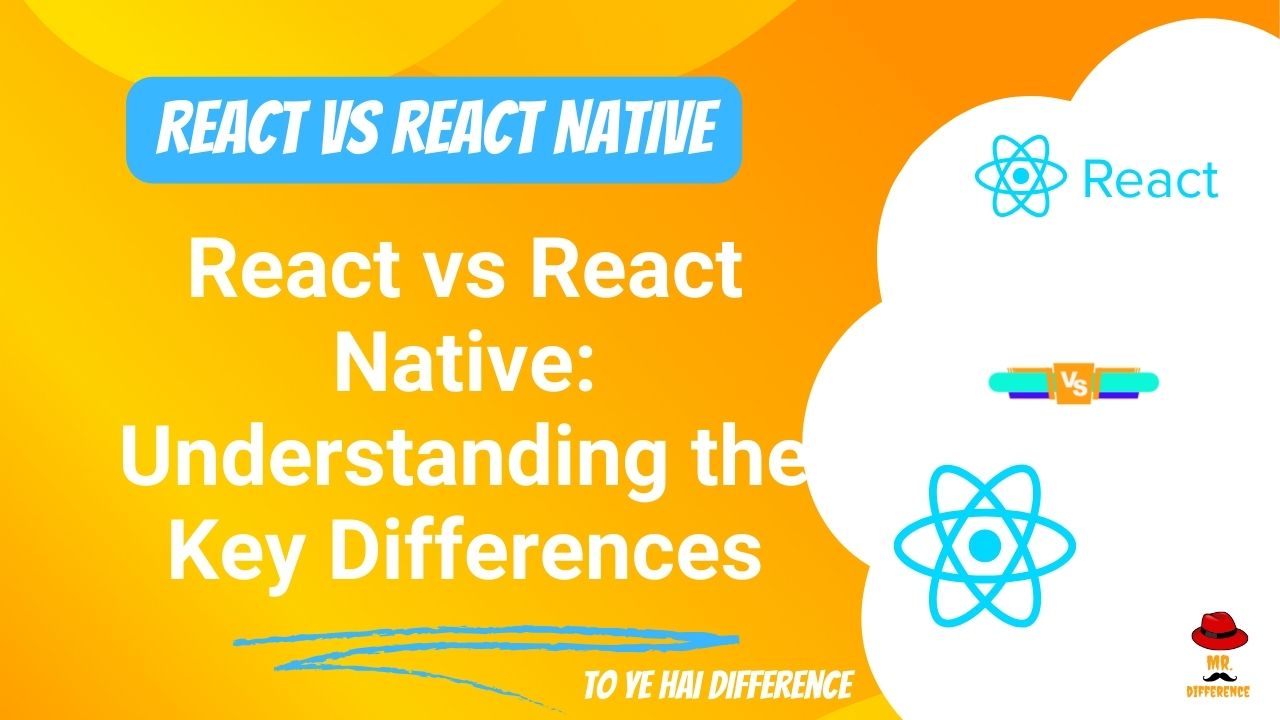 React vs React Native: Web or Mobile – What’s Right for You?