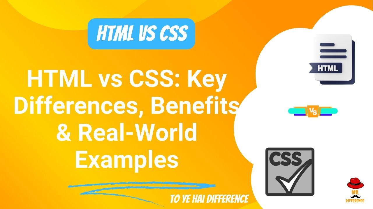 HTML vs CSS: Differences, Benefits & Practical Examples