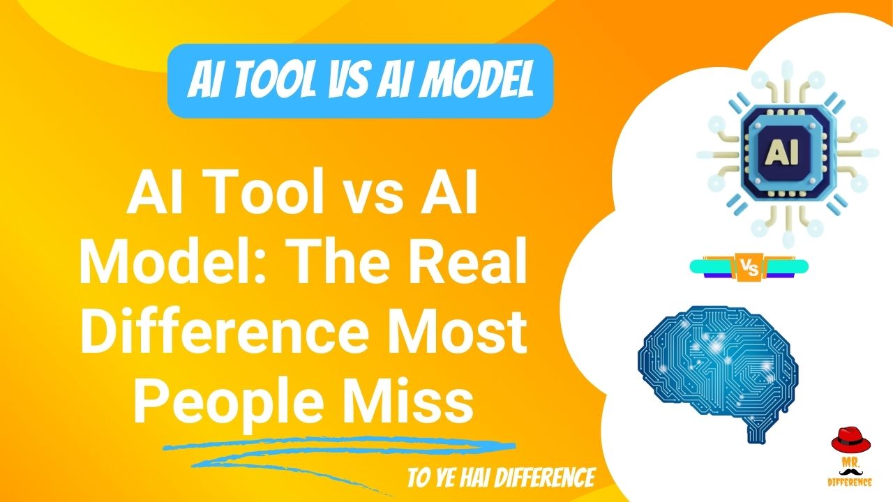 AI Tool vs AI Model: The Real Difference Most People Miss