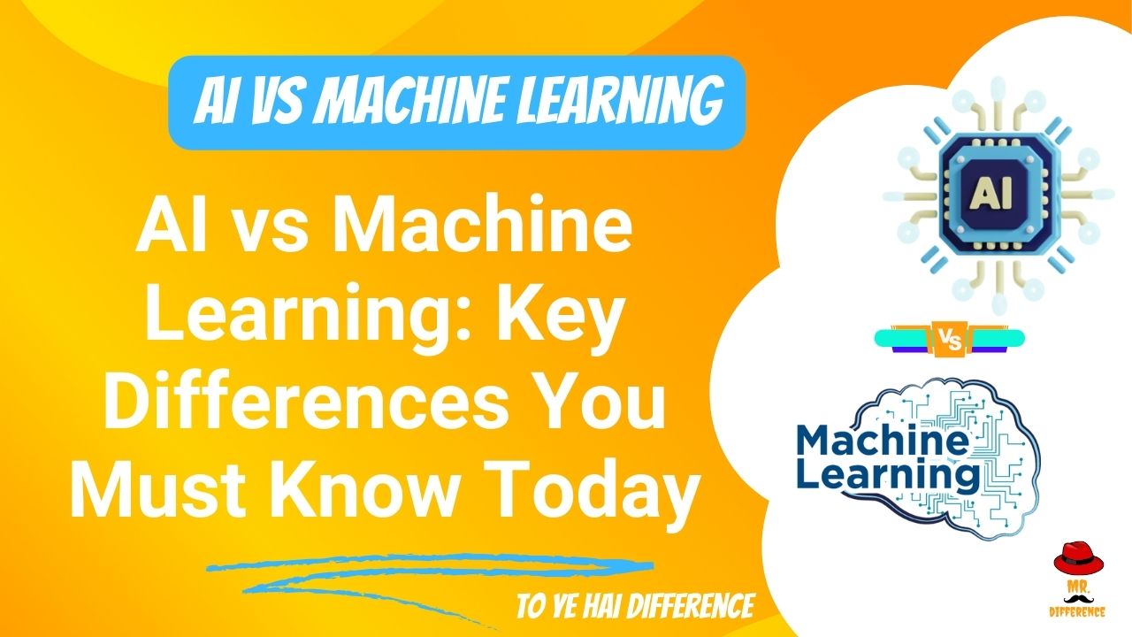 AI vs Machine Learning: Key Differences You Must Know Today