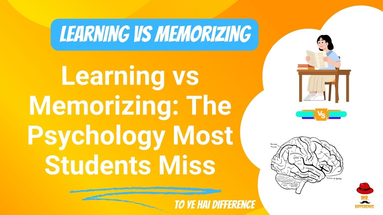 Learning vs Memorizing: The Psychology Most Students Miss