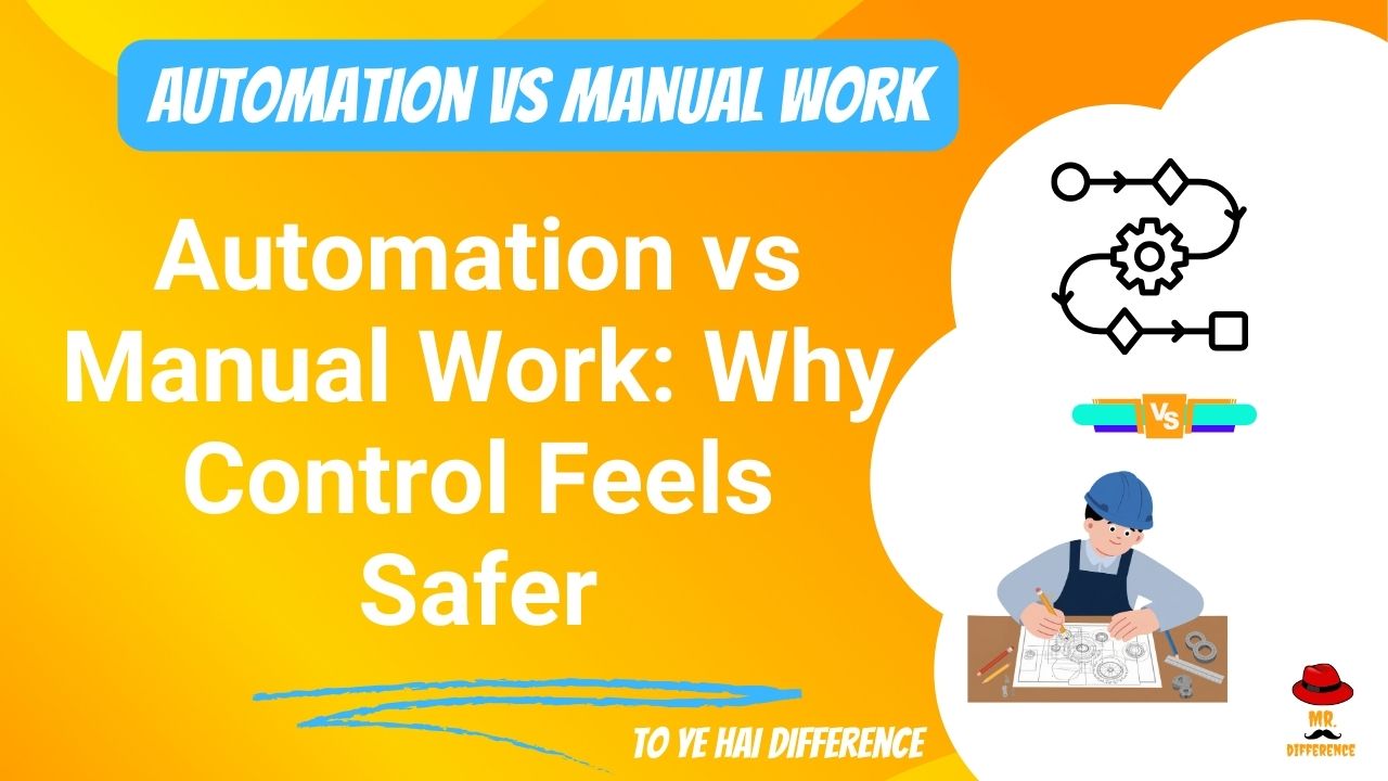 Automation vs Manual Work: Why Control Feels Safer